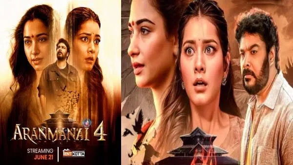 Aranmanai 4: डर से रूह कंपा देगी साउथ की ये ब्लॉकबस्टर हॉरर फिल्म,,रात के अंधेरे में भूलकर भी अकेले मत देखना