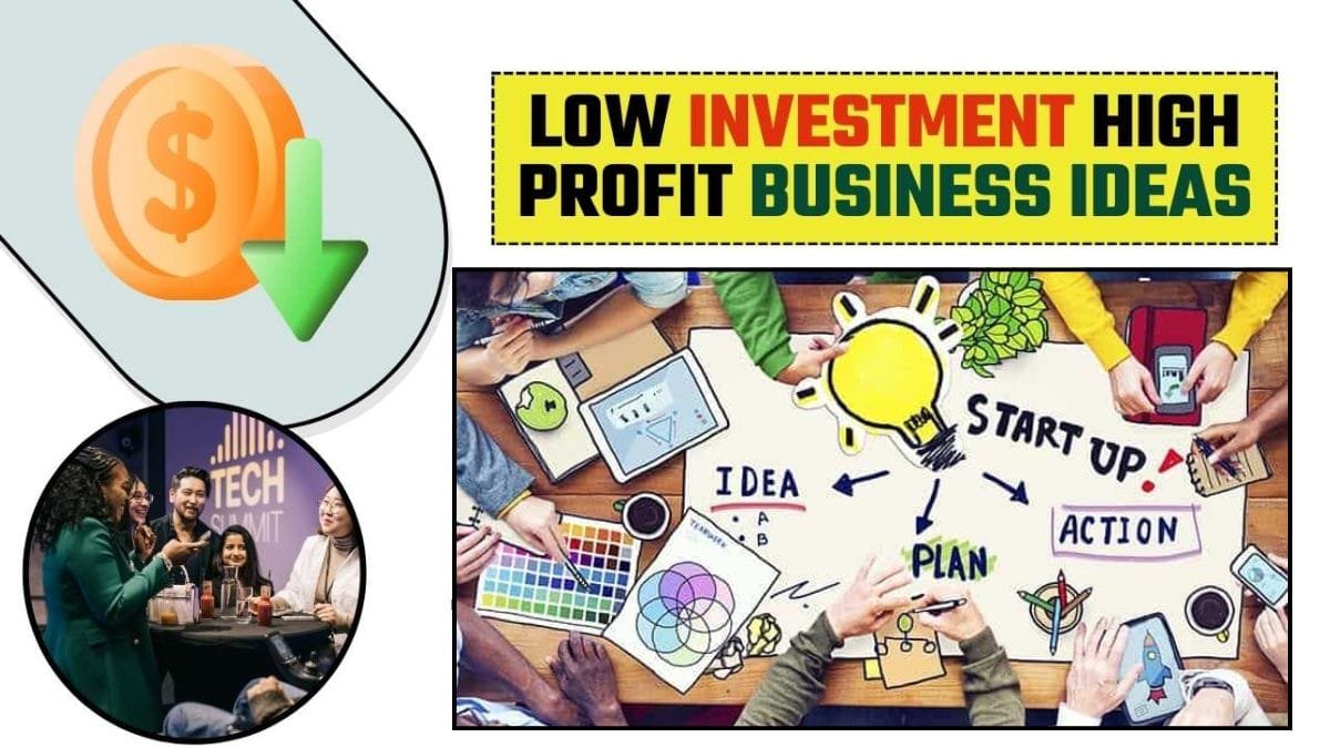 Low Investment Business Ideas: कम बजट में शुरू करें खुद का बिजनेस – छोटे निवेश में बड़ा फायदा!