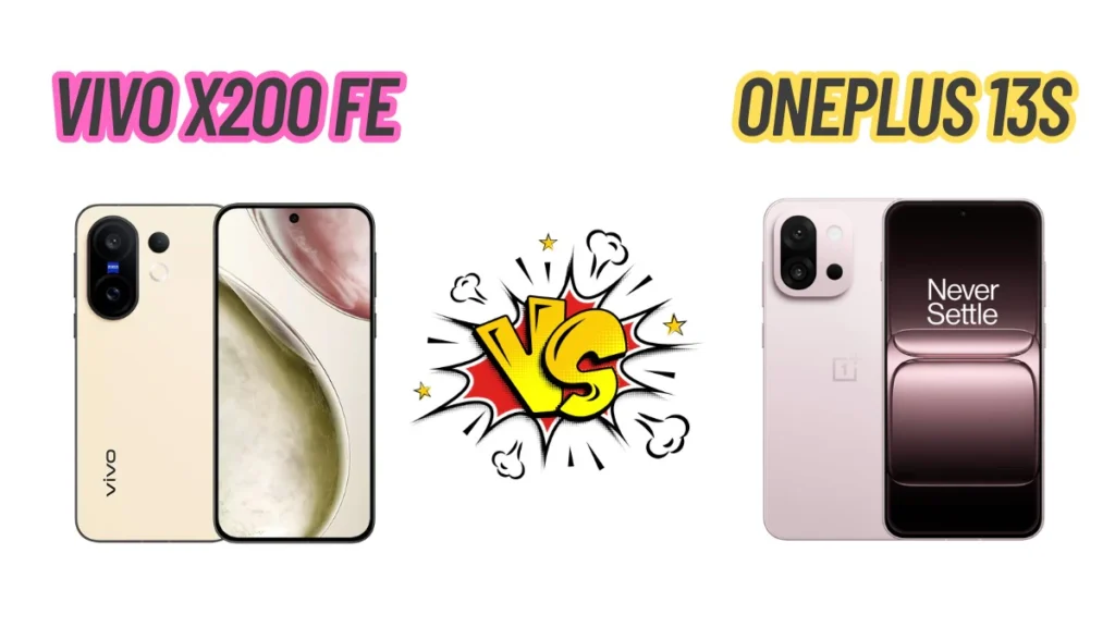 कैमरा किंग या परफॉर्मेंस बॉस? OnePlus 13s को चुनौती देने उतरा Vivo X200 FE, जानिए किसमें है ज़्यादा दम?